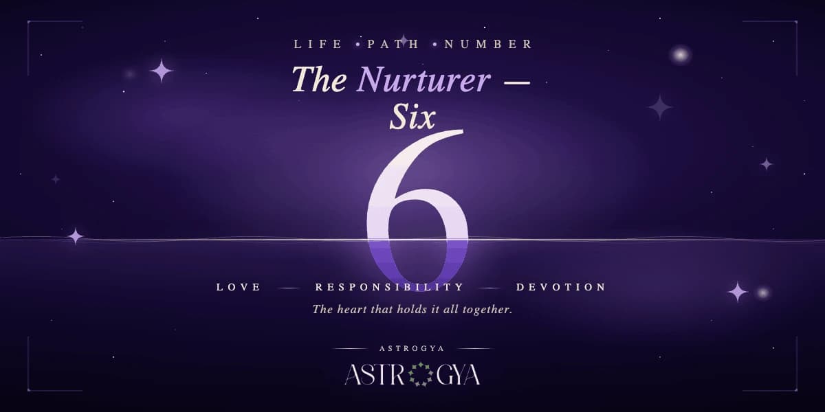 Life Path Number 6: Meaning, Responsibility, and the Weight of Always Caring